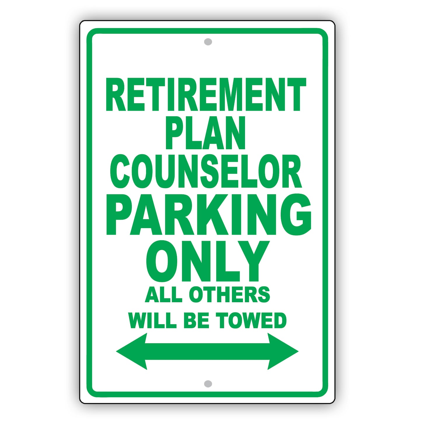 Retirement Plan Counselor Parking Only All Others Will Be Towed Aluminum Metal Sign Plate