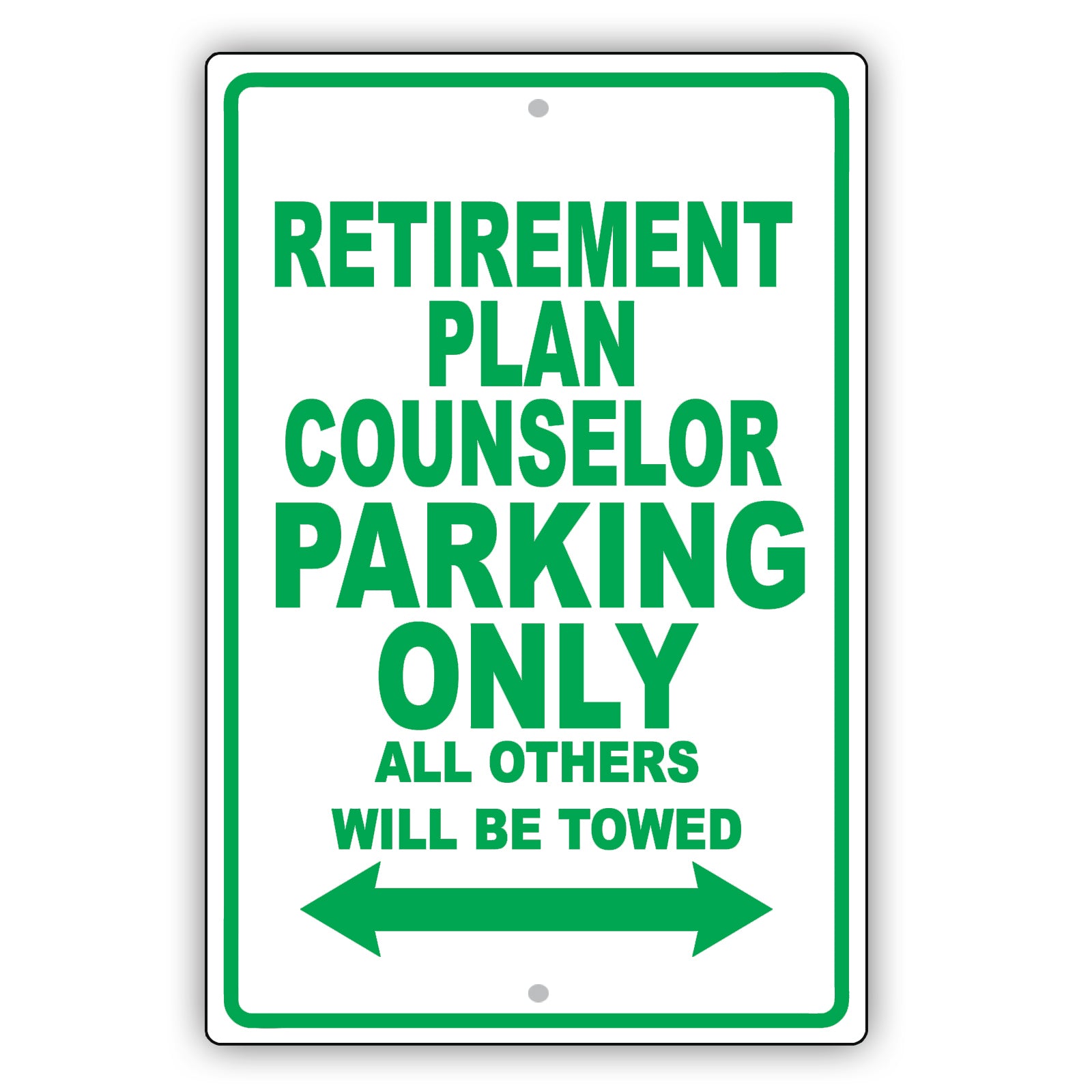 Retirement Plan Counselor Parking Only All Others Will Be Towed Aluminum Metal Sign Plate