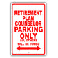 Retirement Plan Counselor Parking Only All Others Will Be Towed Aluminum Metal Sign Plate