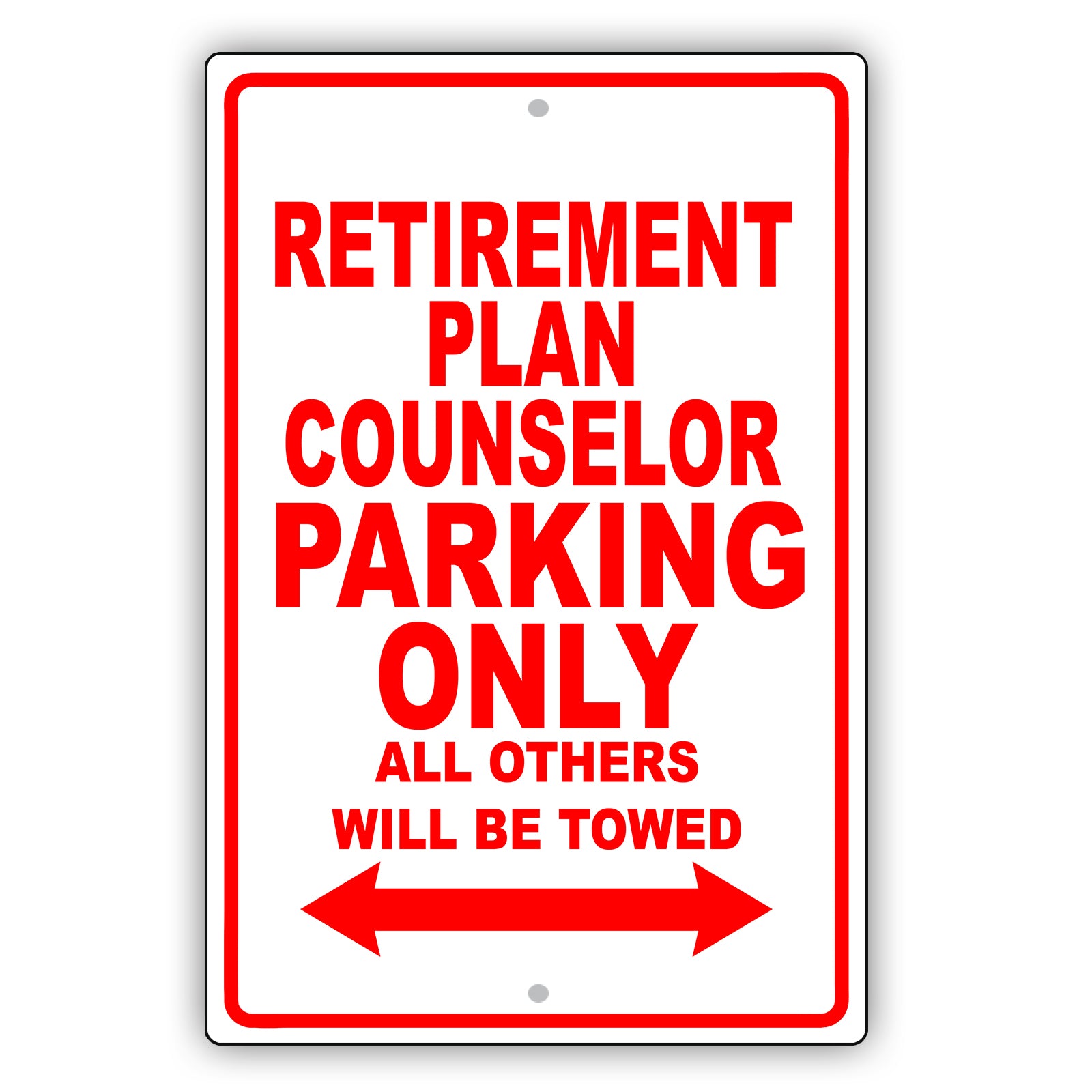 Retirement Plan Counselor Parking Only All Others Will Be Towed Aluminum Metal Sign Plate
