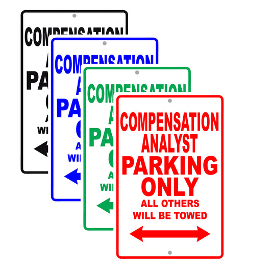 Compensation Analyst Parking Only All Others Will Be Towed Aluminum Metal Sign Plate