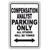 Compensation Analyst Parking Only All Others Will Be Towed Aluminum Metal Sign Plate