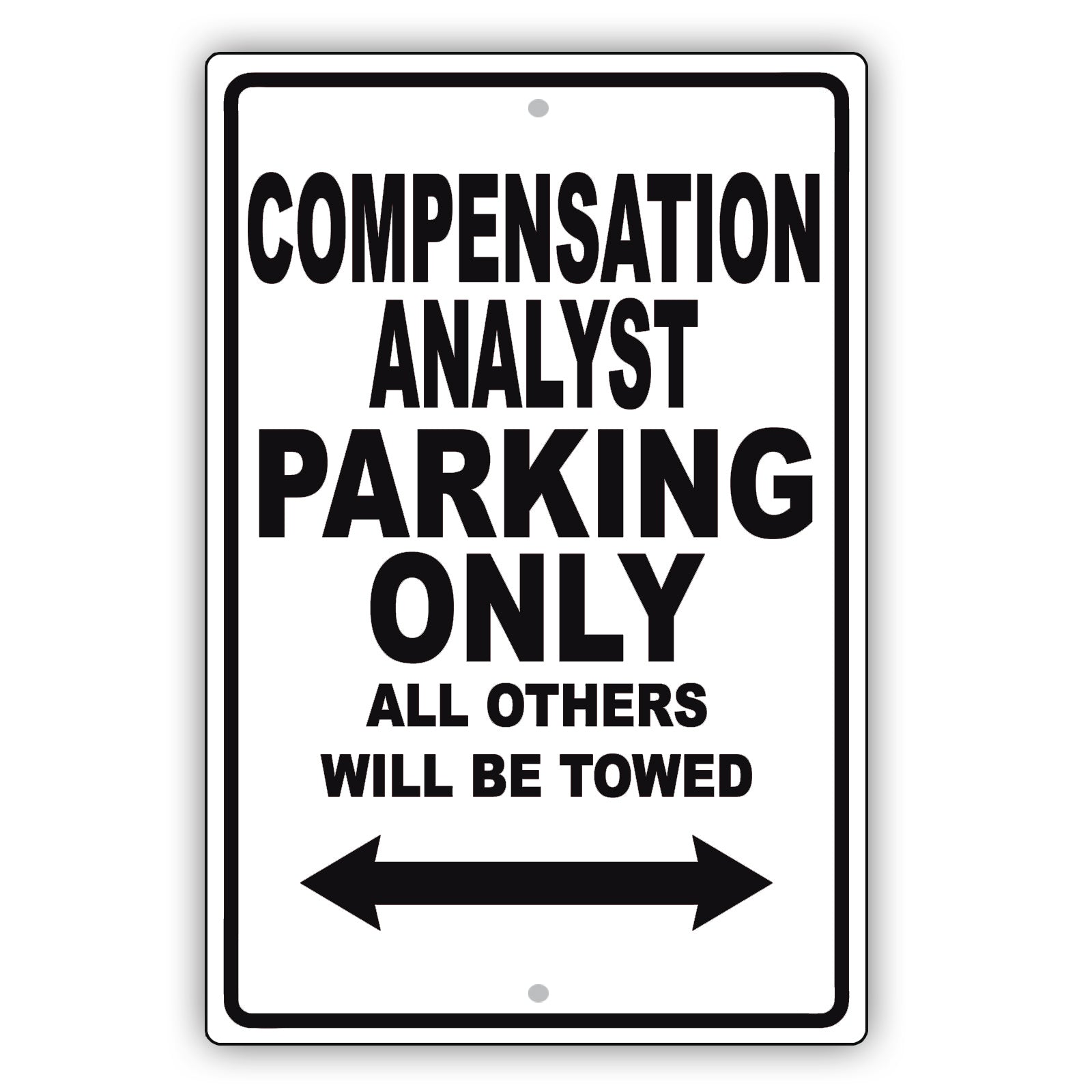 Compensation Analyst Parking Only All Others Will Be Towed Aluminum Metal Sign Plate
