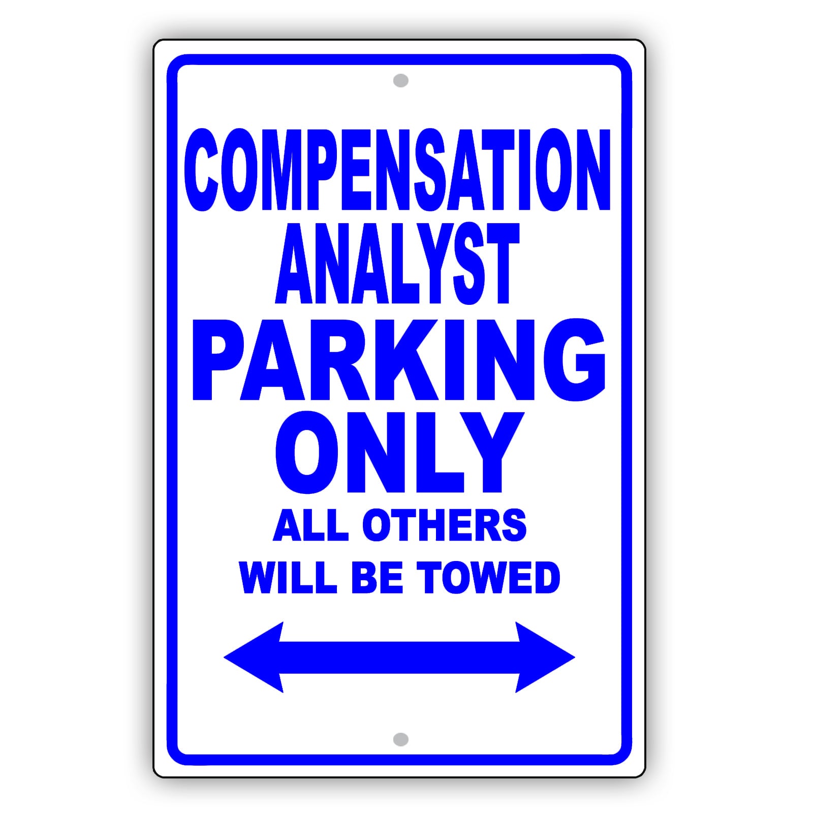 Compensation Analyst Parking Only All Others Will Be Towed Aluminum Metal Sign Plate