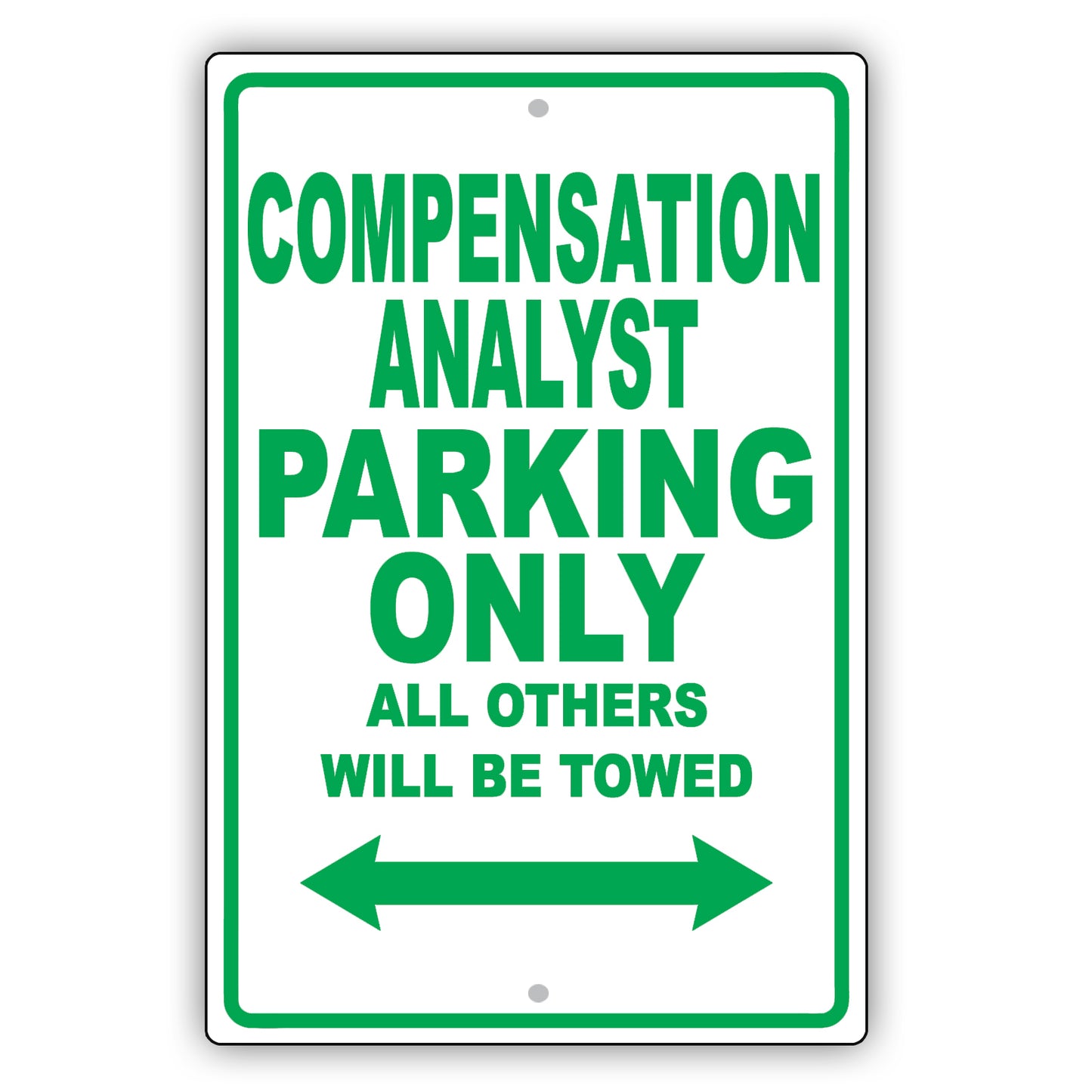 Compensation Analyst Parking Only All Others Will Be Towed Aluminum Metal Sign Plate