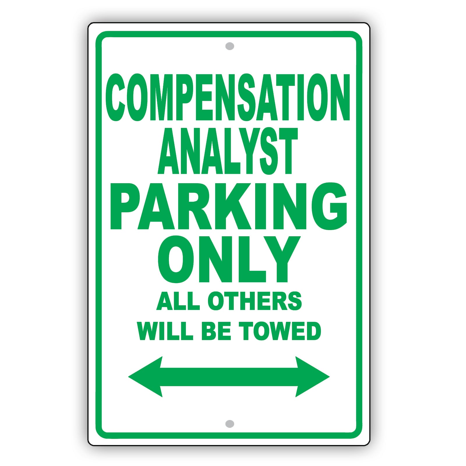 Compensation Analyst Parking Only All Others Will Be Towed Aluminum Metal Sign Plate