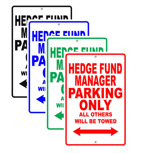 Hedge Fund Manager Parking Only All Others Will Be Towed Aluminum Metal Sign Plate