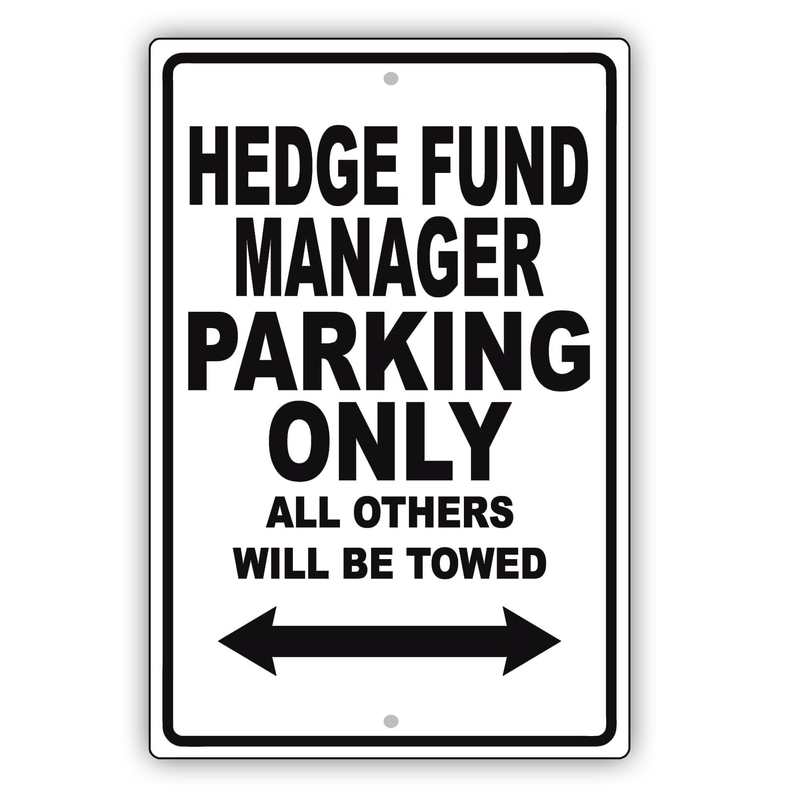 Hedge Fund Manager Parking Only All Others Will Be Towed Aluminum Metal Sign Plate