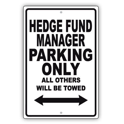 Hedge Fund Manager Parking Only All Others Will Be Towed Aluminum Metal Sign Plate