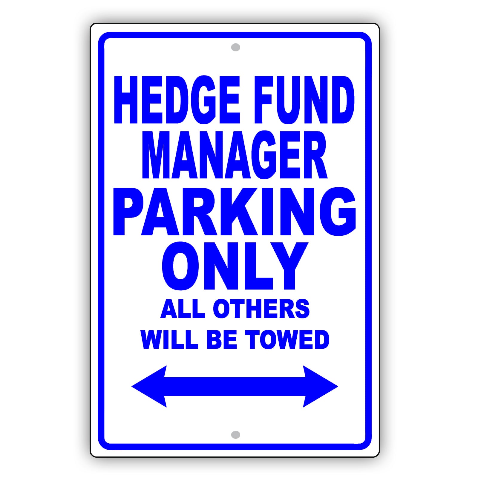 Hedge Fund Manager Parking Only All Others Will Be Towed Aluminum Metal Sign Plate