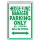 Hedge Fund Manager Parking Only All Others Will Be Towed Aluminum Metal Sign Plate