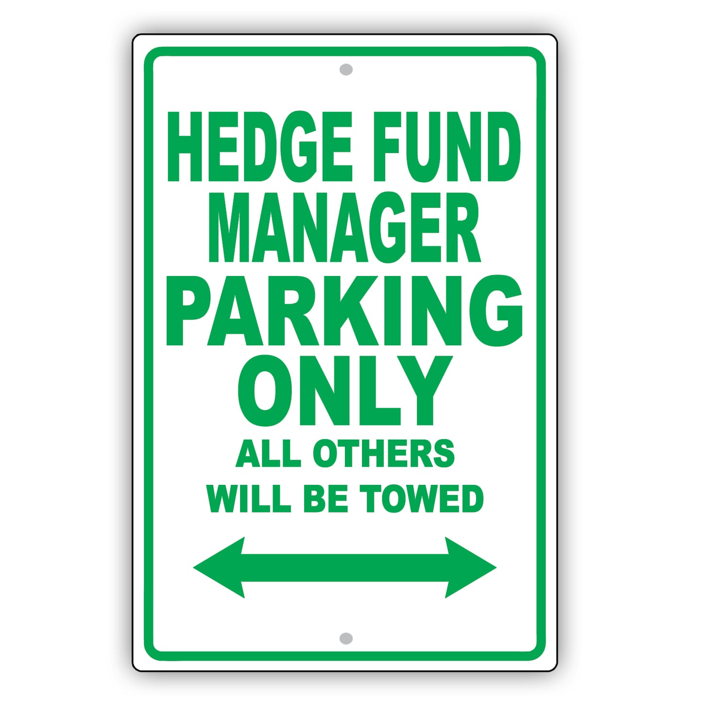 Hedge Fund Manager Parking Only All Others Will Be Towed Aluminum Metal Sign Plate