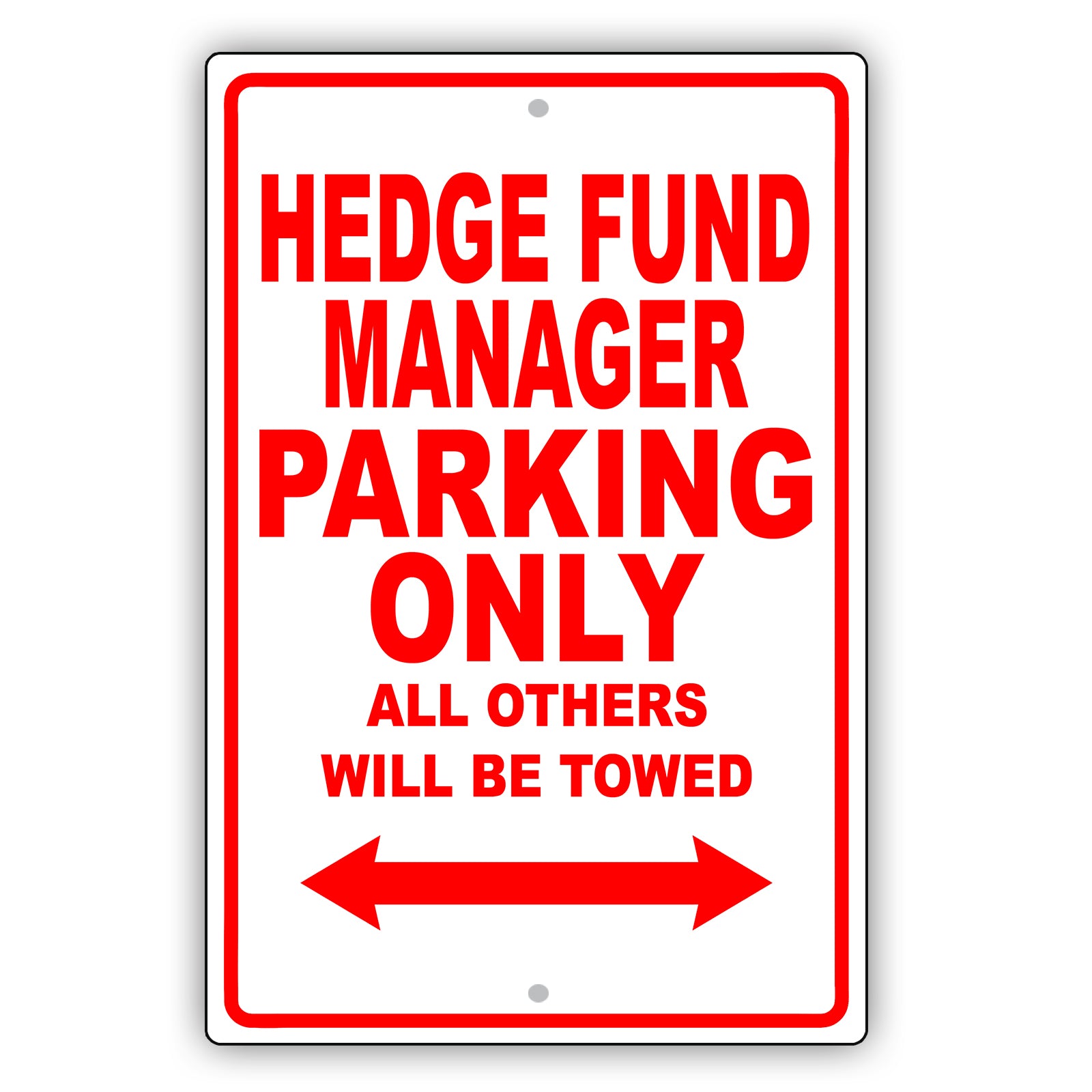 Hedge Fund Manager Parking Only All Others Will Be Towed Aluminum Metal Sign Plate