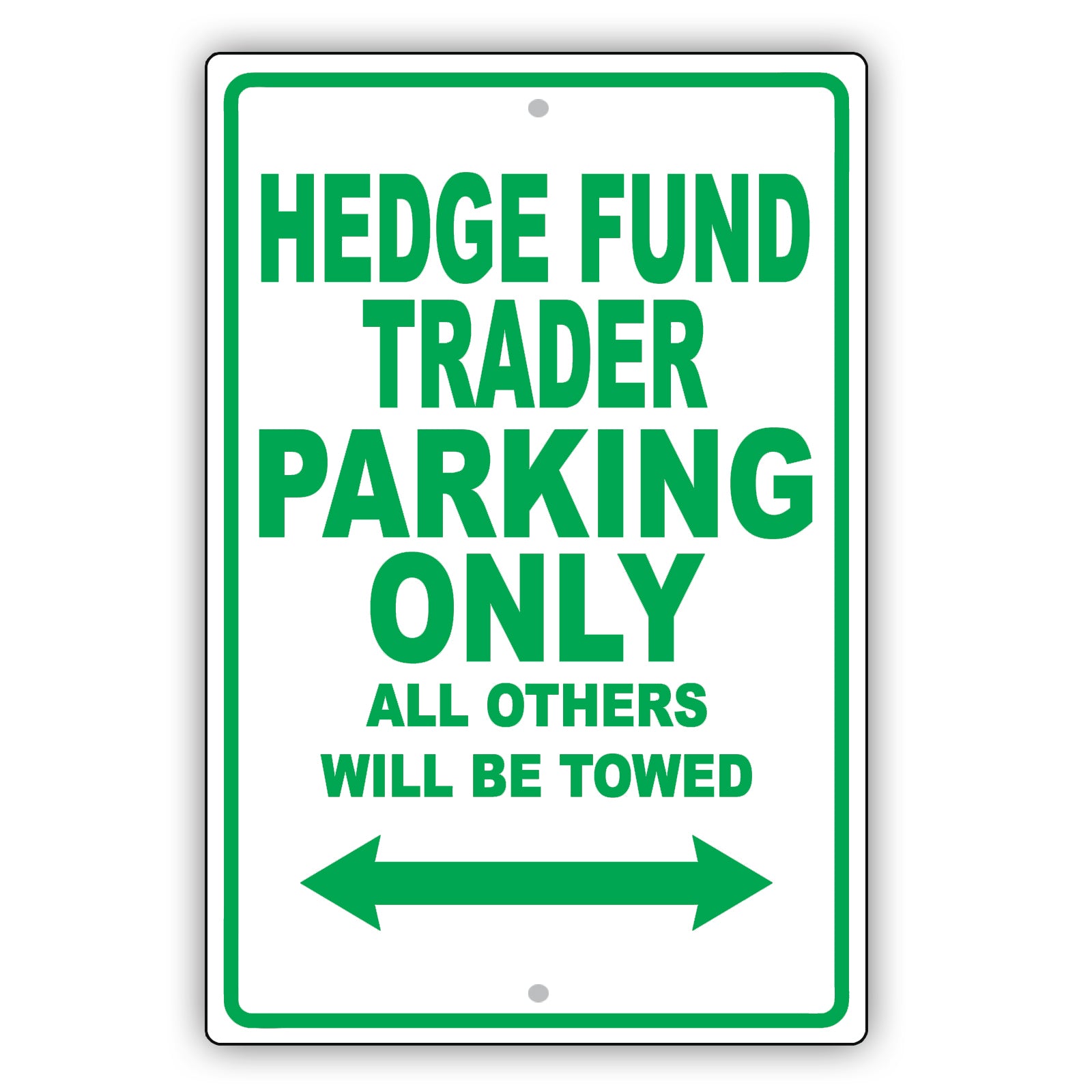 Hedge Fund Trader Parking Only All Others Will Be Towed Aluminum Metal Sign Plate