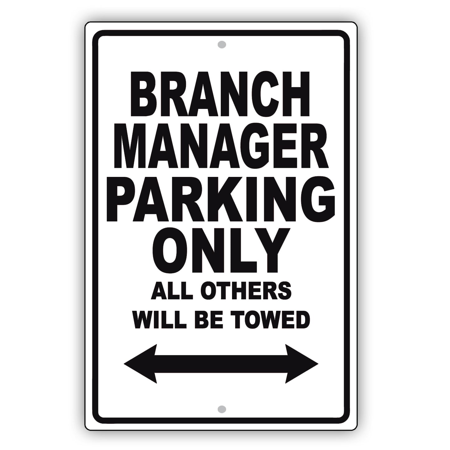 Branch Manager Parking Only All Others Will Be Towed Aluminum Metal Sign Plate