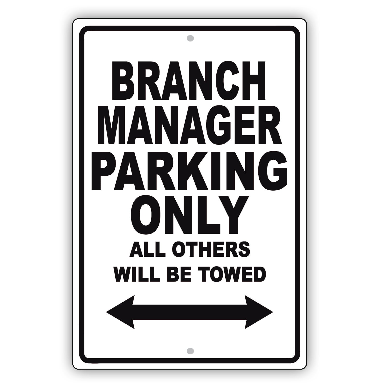 Branch Manager Parking Only All Others Will Be Towed Aluminum Metal Sign Plate