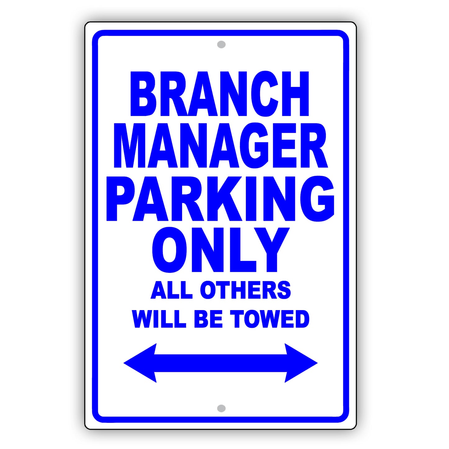 Branch Manager Parking Only All Others Will Be Towed Aluminum Metal Sign Plate