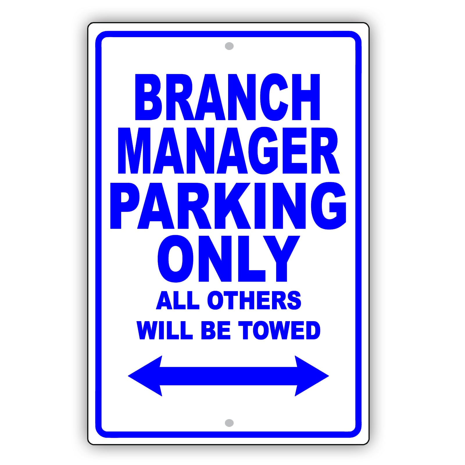 Branch Manager Parking Only All Others Will Be Towed Aluminum Metal Sign Plate