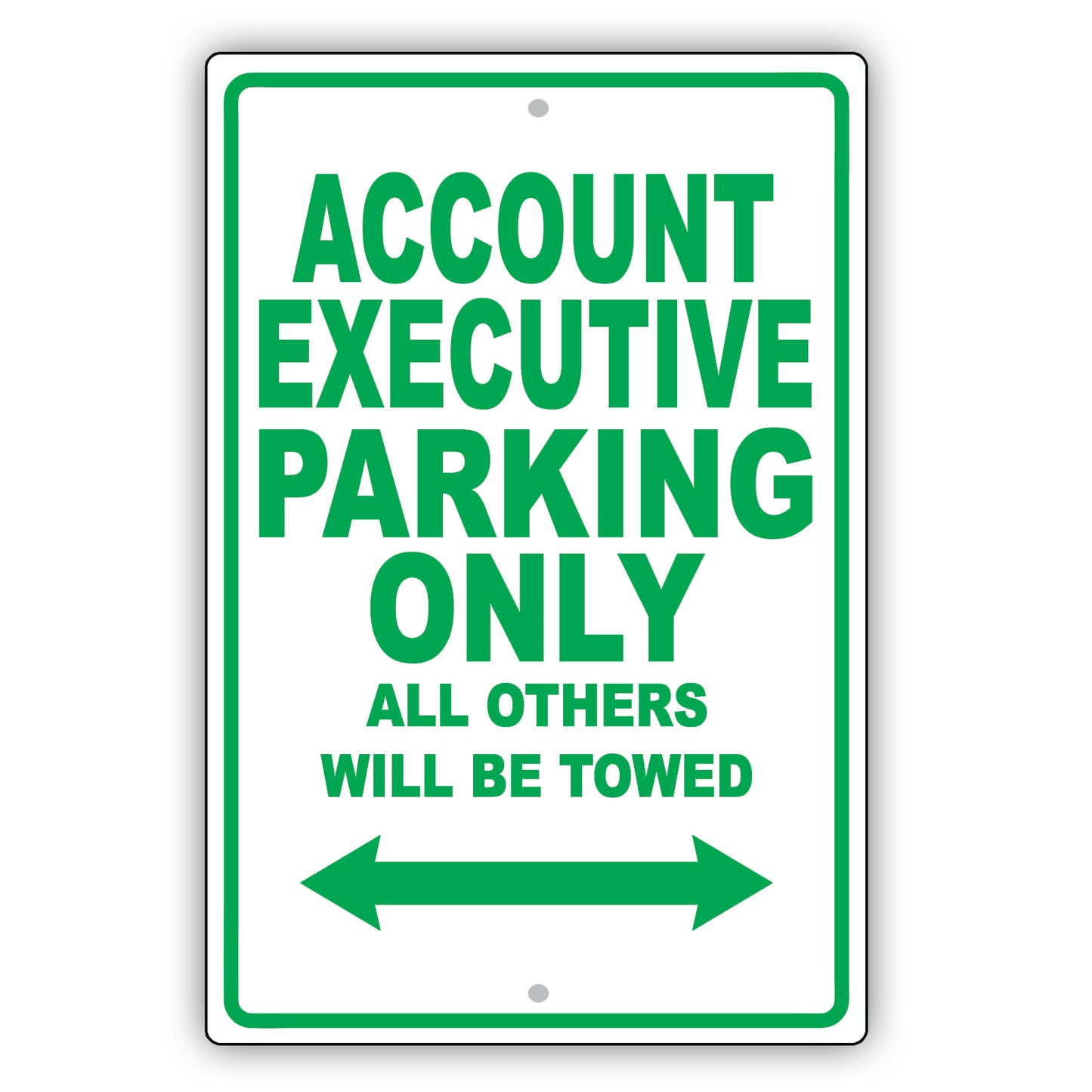Account Executive Parking Only All Others Will Be Towed Aluminum Metal Sign Plate