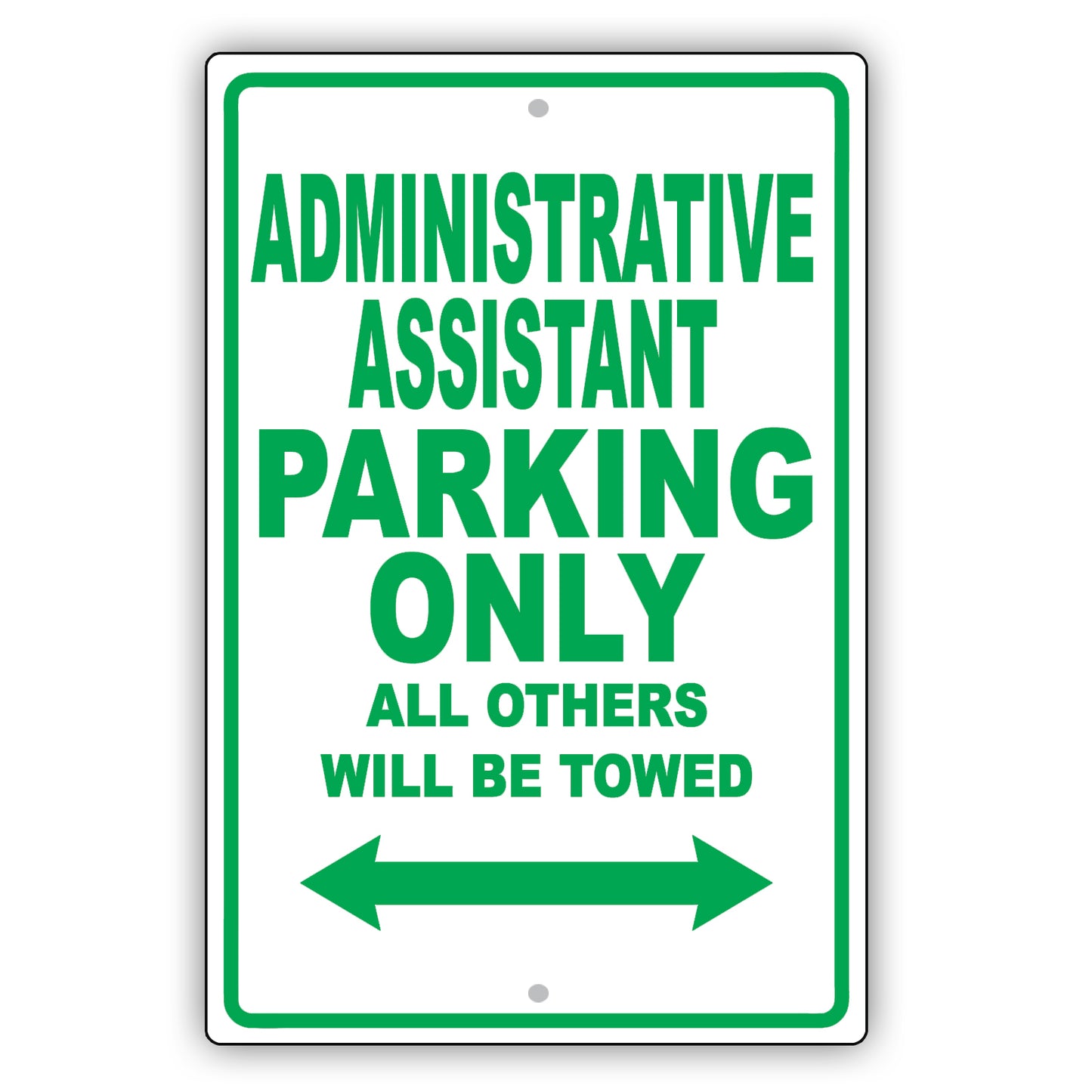 Administrative Assistant Parking Only All Others Will Be Towed Aluminum Metal Sign Plate