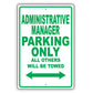 Administrative Manager Parking Only All Others Will Be Towed Aluminum Metal Sign Plate