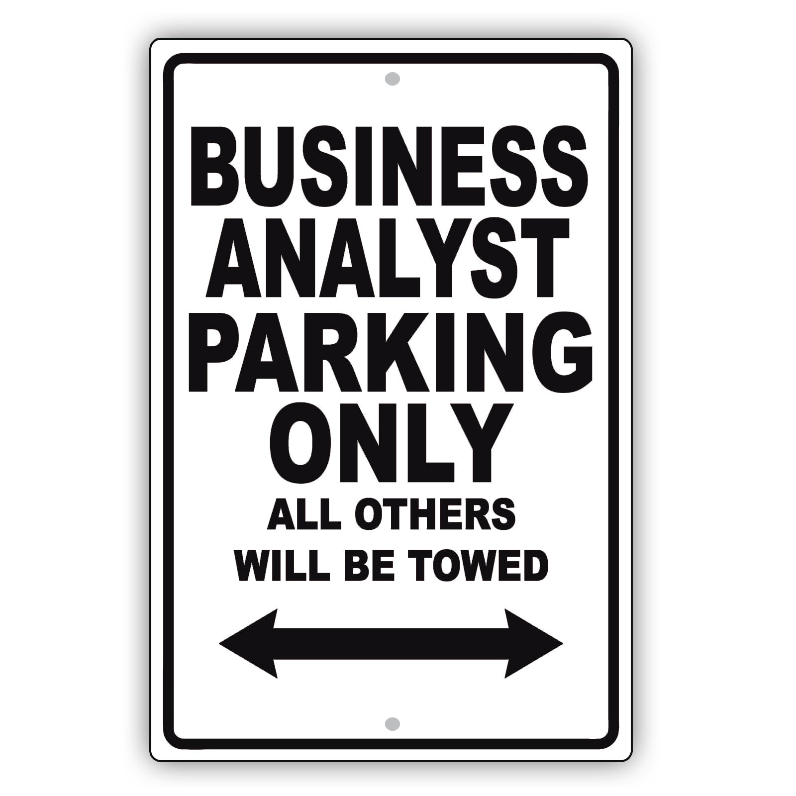 Business Analyst Parking Only All Others Will Be Towed Aluminum Metal Sign Plate