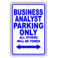 Business Analyst Parking Only All Others Will Be Towed Aluminum Metal Sign Plate