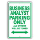 Business Analyst Parking Only All Others Will Be Towed Aluminum Metal Sign Plate
