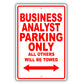 Business Analyst Parking Only All Others Will Be Towed Aluminum Metal Sign Plate