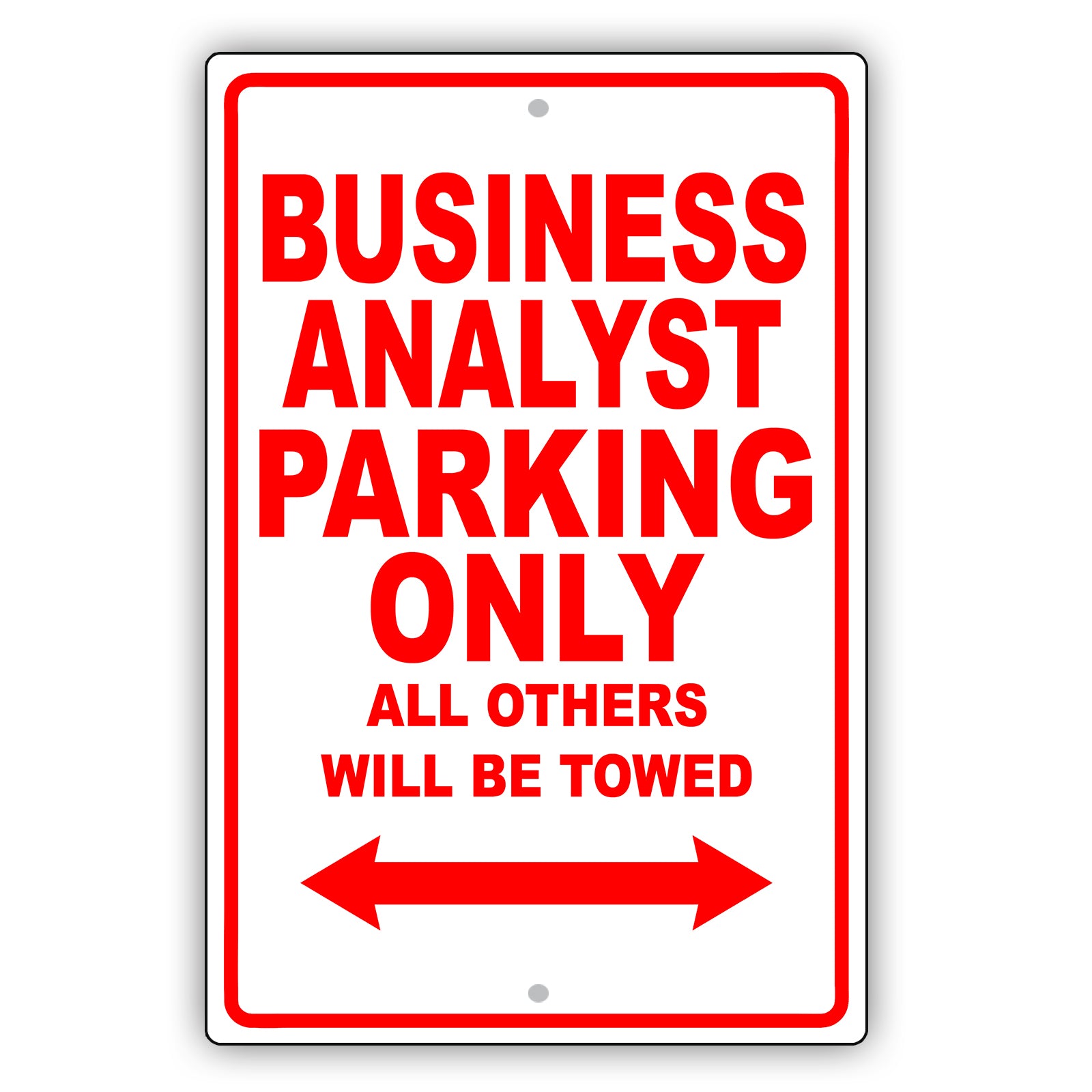 Business Analyst Parking Only All Others Will Be Towed Aluminum Metal Sign Plate