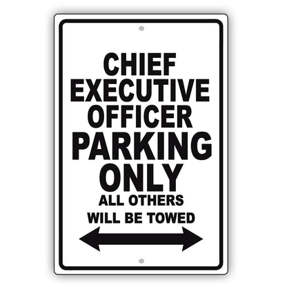 Chief Executive Officer Parking Only All Others Will Be Towed Aluminum Metal Sign Plate