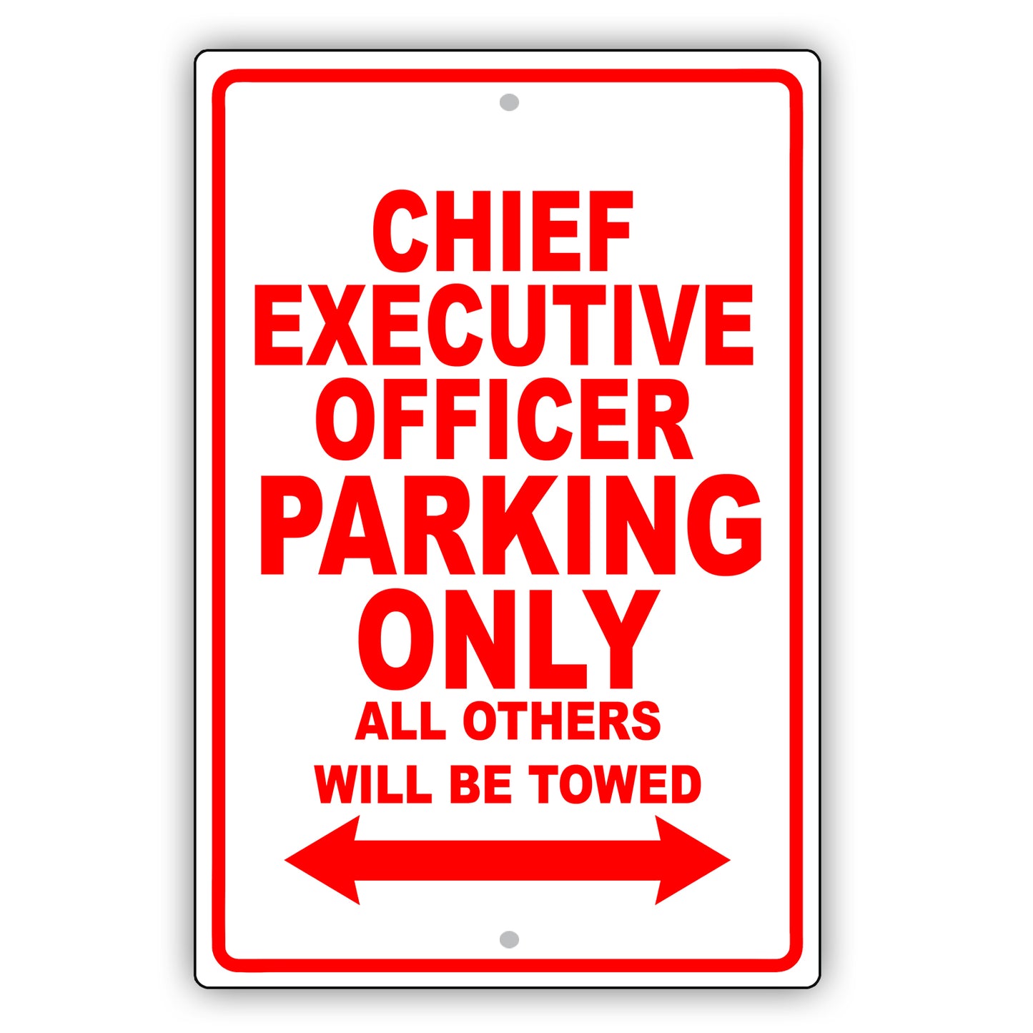 Chief Executive Officer Parking Only All Others Will Be Towed Aluminum Metal Sign Plate