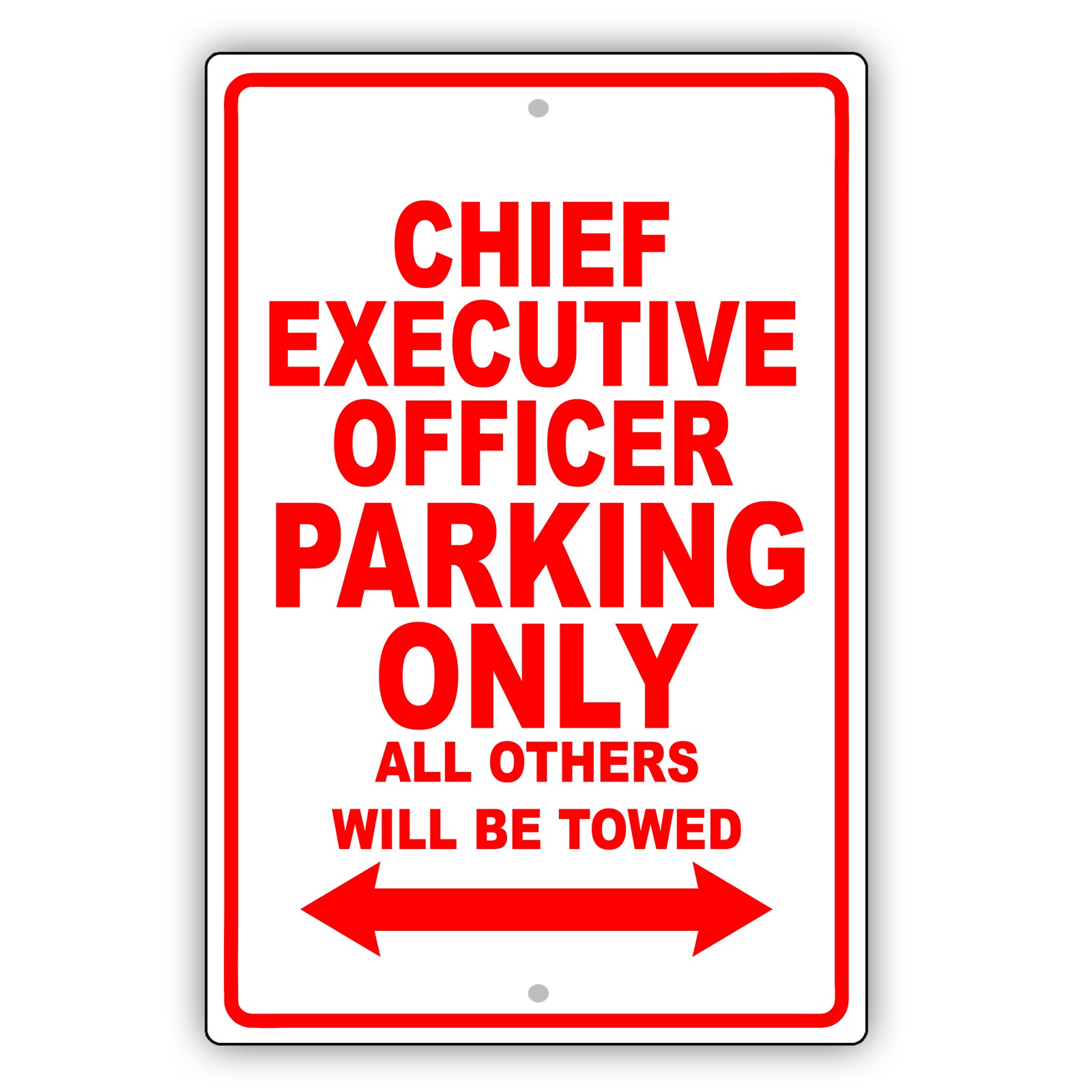 Chief Executive Officer Parking Only All Others Will Be Towed Aluminum Metal Sign Plate