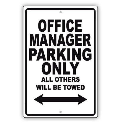 Office Manager Parking Only All Others Will Be Towed Aluminum Metal Sign Plate