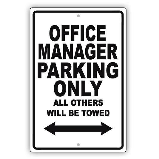 Office Manager Parking Only All Others Will Be Towed Aluminum Metal Sign Plate