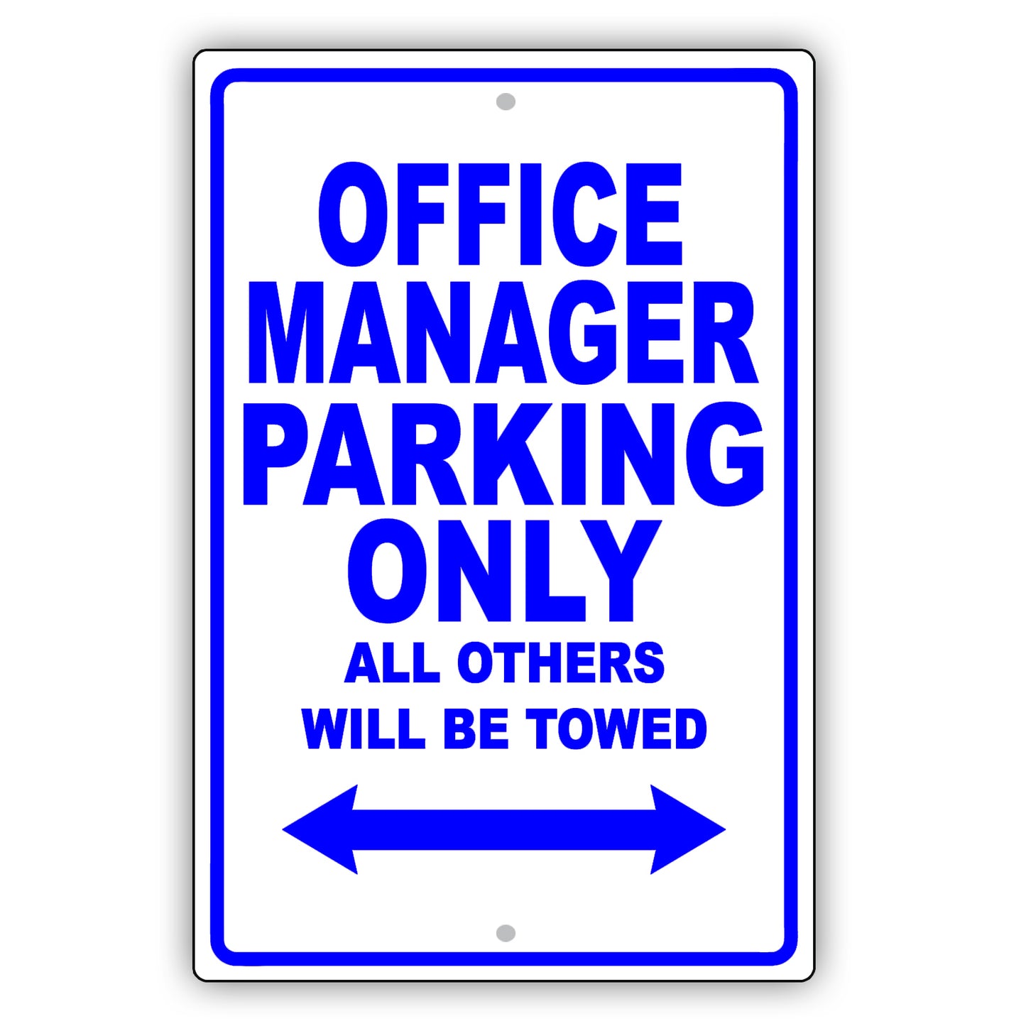 Office Manager Parking Only All Others Will Be Towed Aluminum Metal Sign Plate