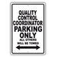 Quality Control Coordinator Parking Only All Others Will Be Towed Aluminum Metal Sign Plate