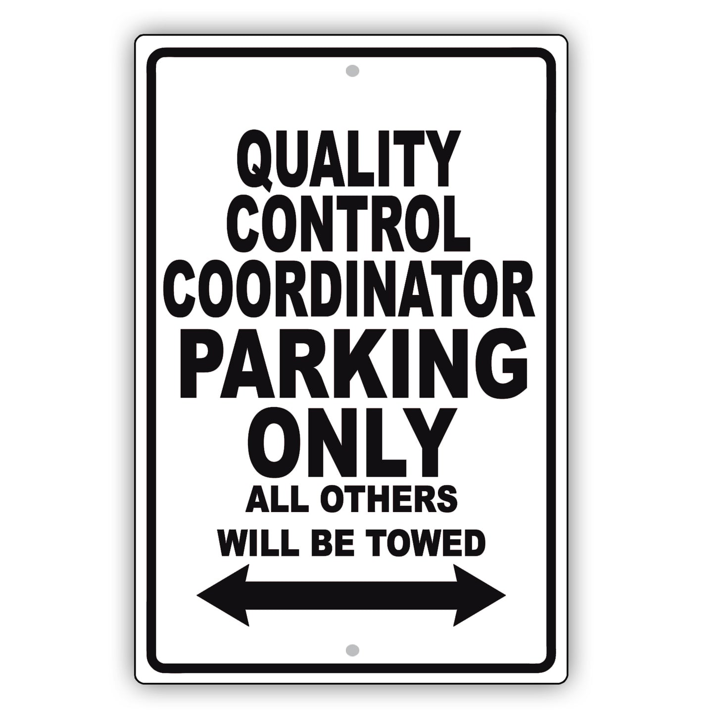 Quality Control Coordinator Parking Only All Others Will Be Towed Aluminum Metal Sign Plate