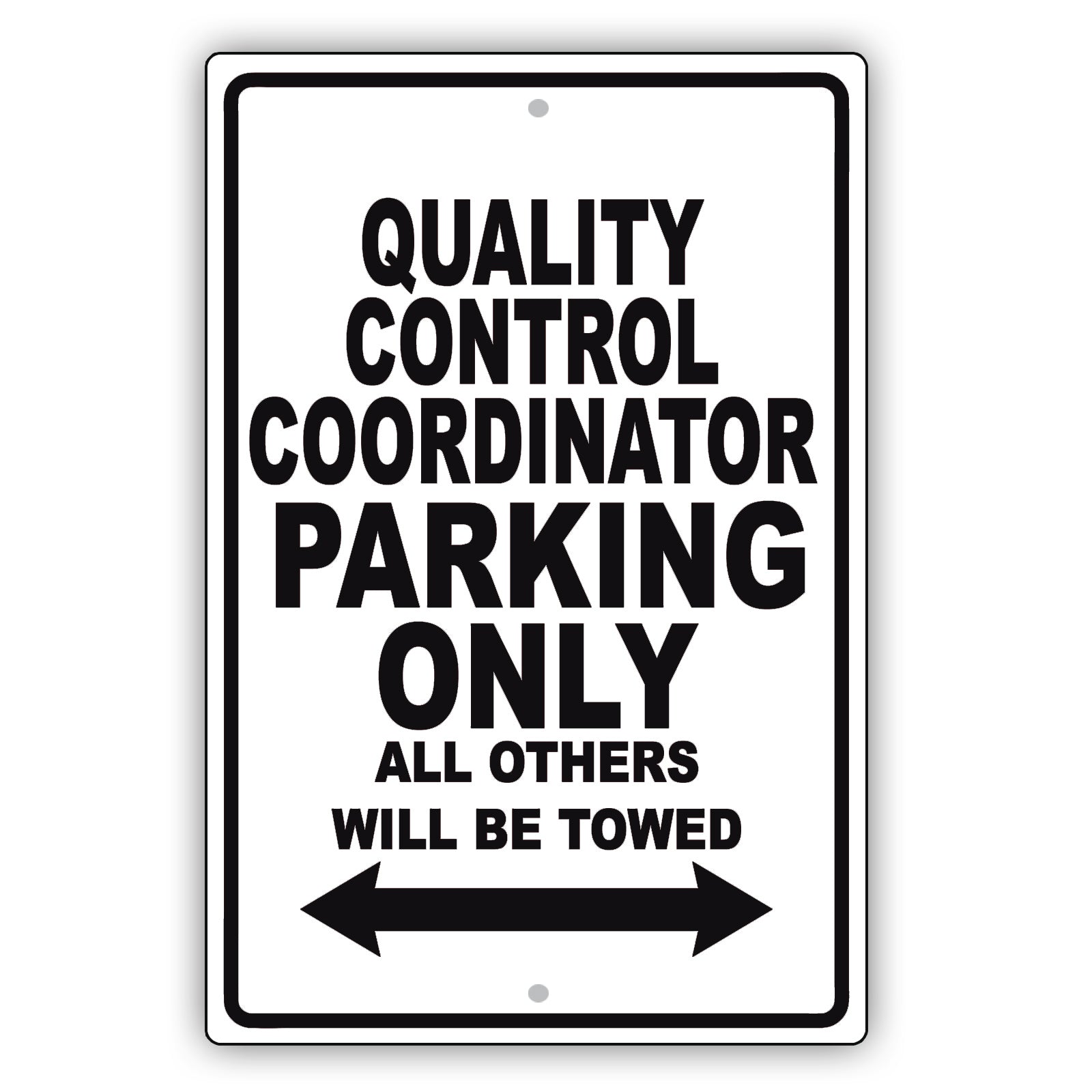 Quality Control Coordinator Parking Only All Others Will Be Towed Aluminum Metal Sign Plate