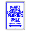 Quality Control Coordinator Parking Only All Others Will Be Towed Aluminum Metal Sign Plate