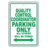 Quality Control Coordinator Parking Only All Others Will Be Towed Aluminum Metal Sign Plate
