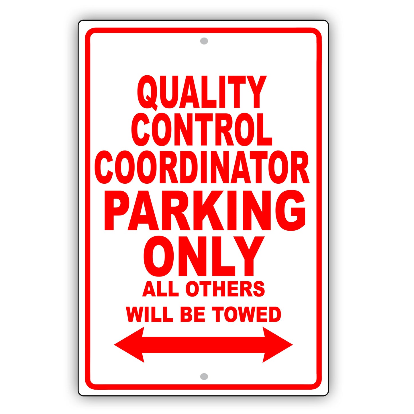 Quality Control Coordinator Parking Only All Others Will Be Towed Aluminum Metal Sign Plate