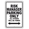 Risk Manager Parking Only All Others Will Be Towed Aluminum Metal Sign Plate