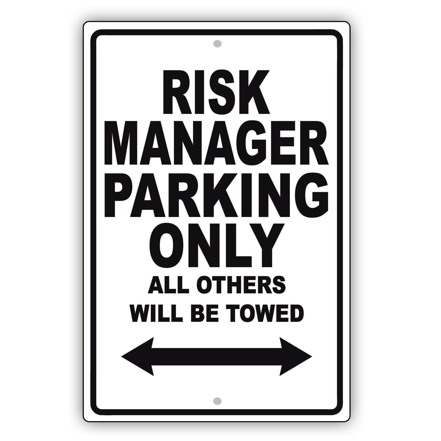 Risk Manager Parking Only All Others Will Be Towed Aluminum Metal Sign Plate