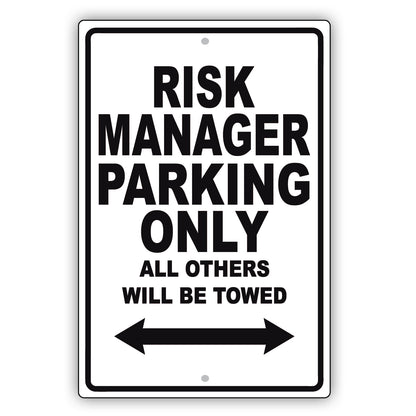 Risk Manager Parking Only All Others Will Be Towed Aluminum Metal Sign Plate