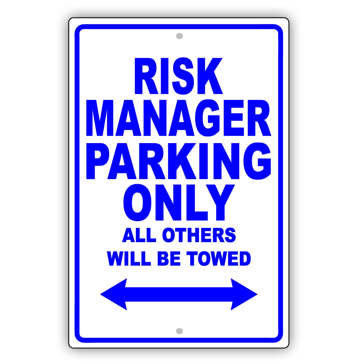 Risk Manager Parking Only All Others Will Be Towed Aluminum Metal Sign Plate