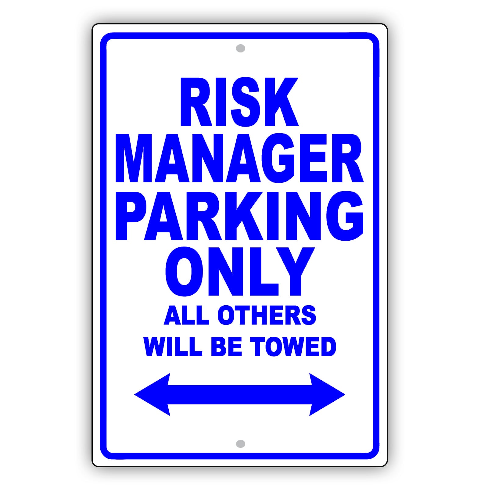 Risk Manager Parking Only All Others Will Be Towed Aluminum Metal Sign Plate