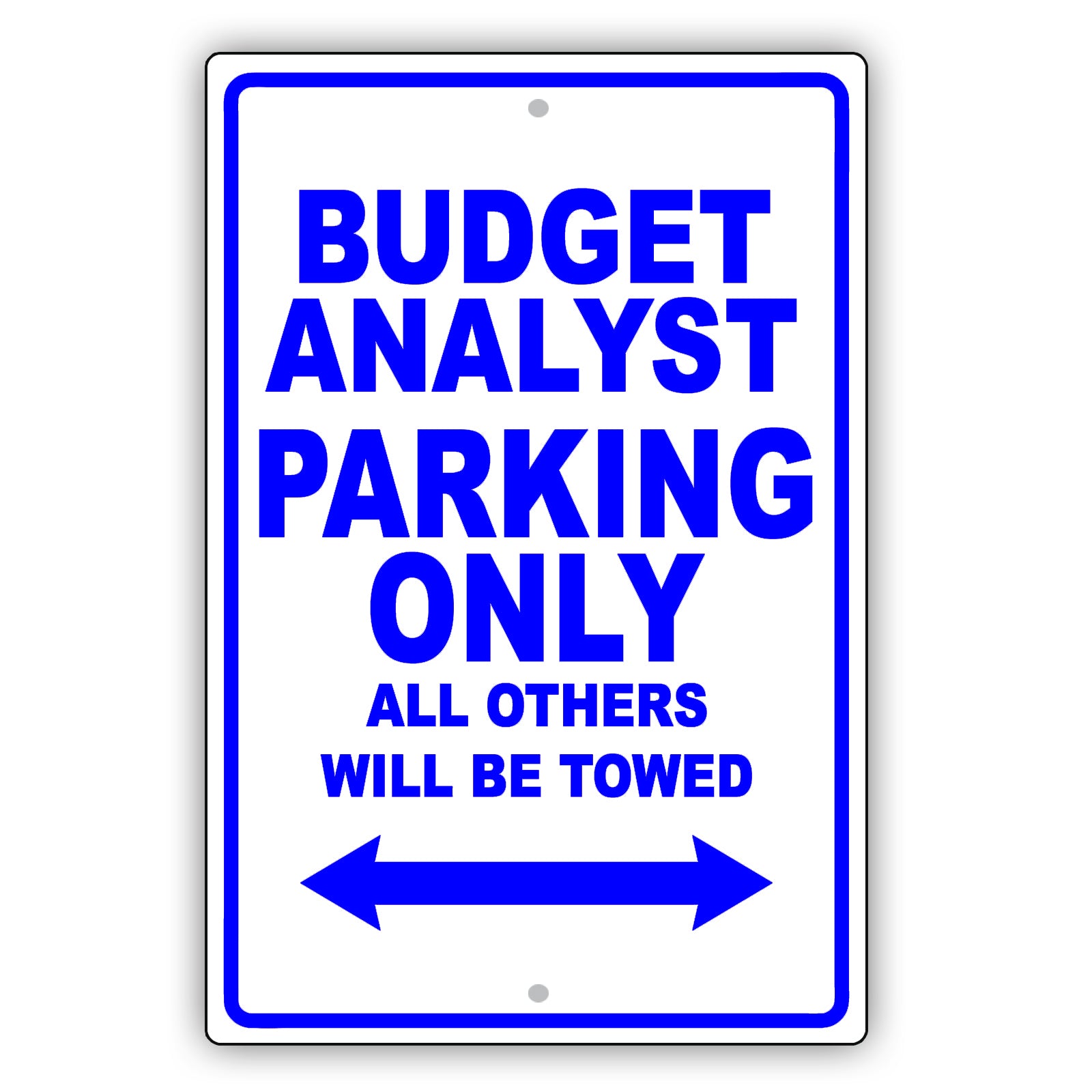 Budget Analyst Parking Only All Others Will Be Towed Aluminum Metal Sign Plate