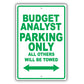 Budget Analyst Parking Only All Others Will Be Towed Aluminum Metal Sign Plate