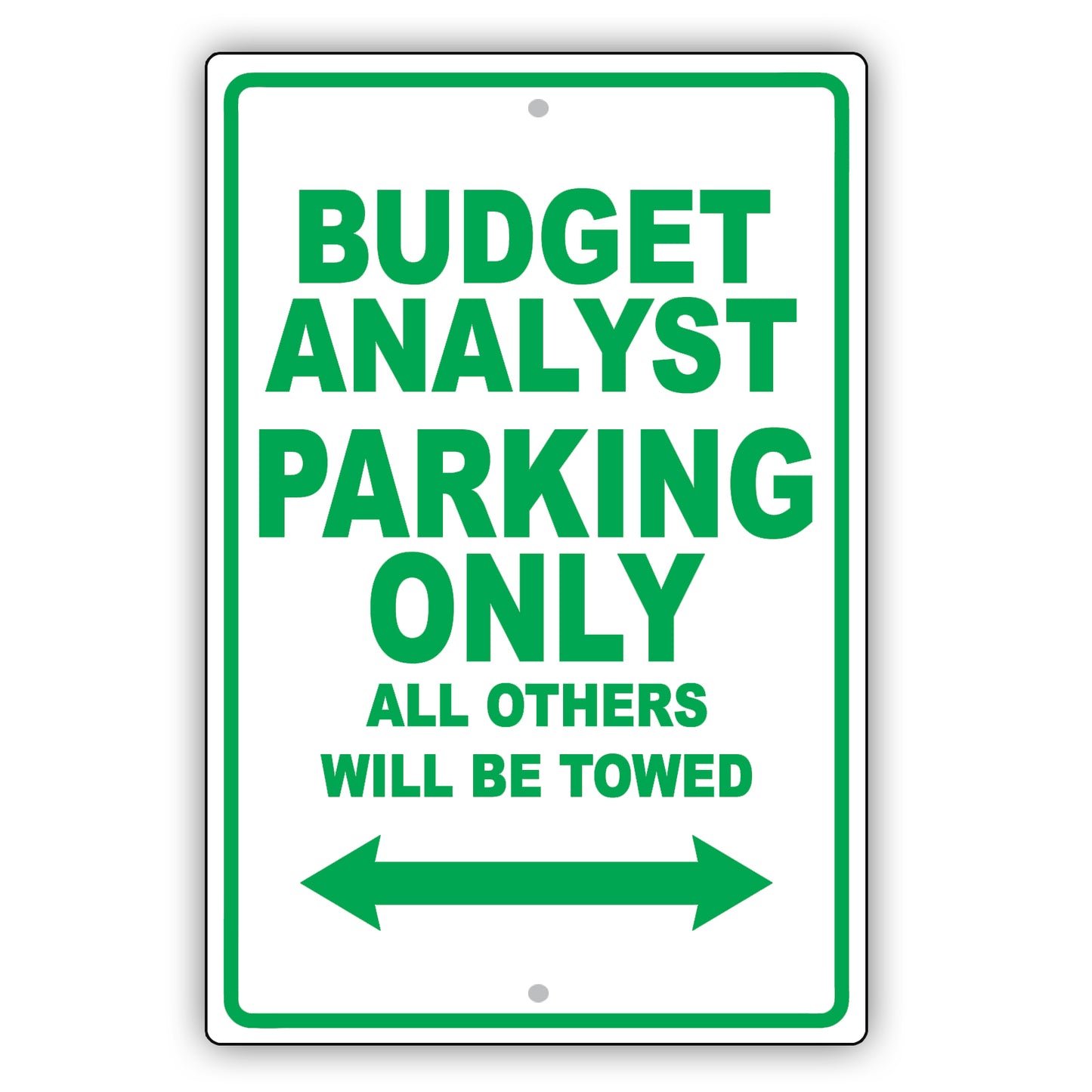 Budget Analyst Parking Only All Others Will Be Towed Aluminum Metal Sign Plate